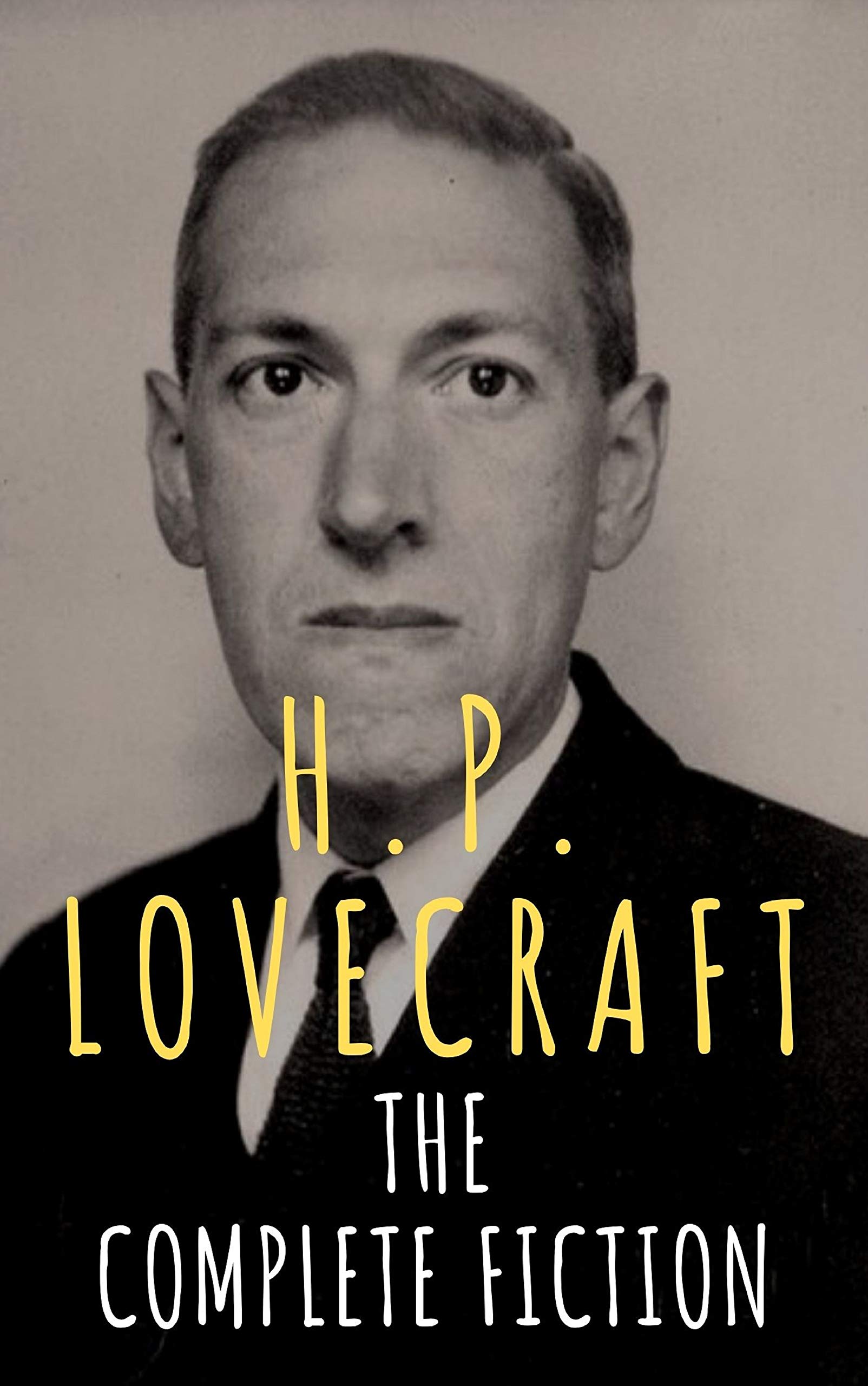 H.P. Lovecraft: The Complete Fiction (Kindle Edition)