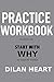 Practice WorkBook based on Start with Why By Simon Sinek: The gym for leadership! A training platform to inspire you to take action.