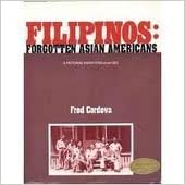Filipinos: Forgotten Asian Americans (Paperback)