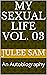 MY SEXUAL LIFE Vol. 03 by Julee Sam