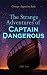 The Strange Adventures of Captain Dangerous (Vol. 1-3)