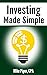 Investing Made Simple: Index Fund Investing and ETF Investing Explained in 100 Pages or Less