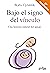 Bajo el signo del vínculo: Una historia natural del apego (Spanish Edition)