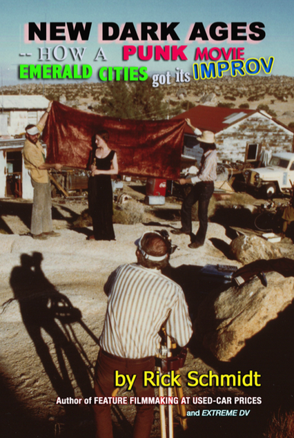 NEW DARK AGES––How a Punk Movie EMERALD CITIES Got Its IMPROV (Kindle Ed.)