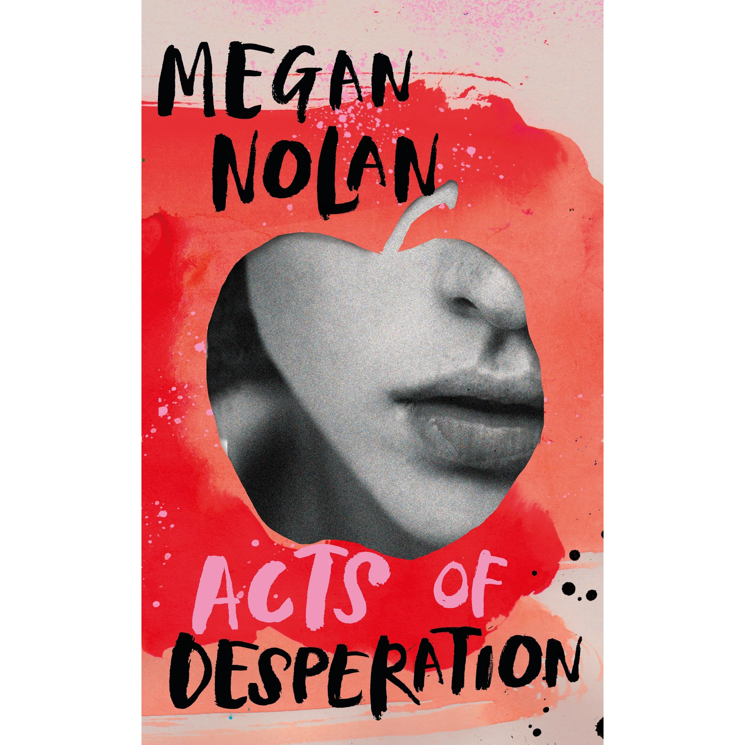 Acts of Desperation by Megan Nolan