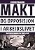 Makt og opposisjon i arbeidslivet