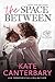 The Space Between (The Walshes, #2)