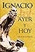 Ignacio ayer y hoy