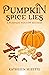 Pumpkin Spice Lies (Pumpkin...