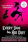 Every Dog Has His Day by Hermione Moon