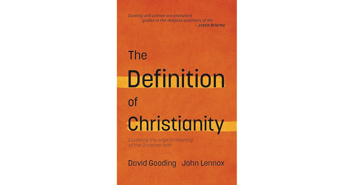 The Definition of Christianity Exploring the Original Meaning of the Christian Faith by David