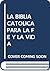 La Biblia Católica para la ...