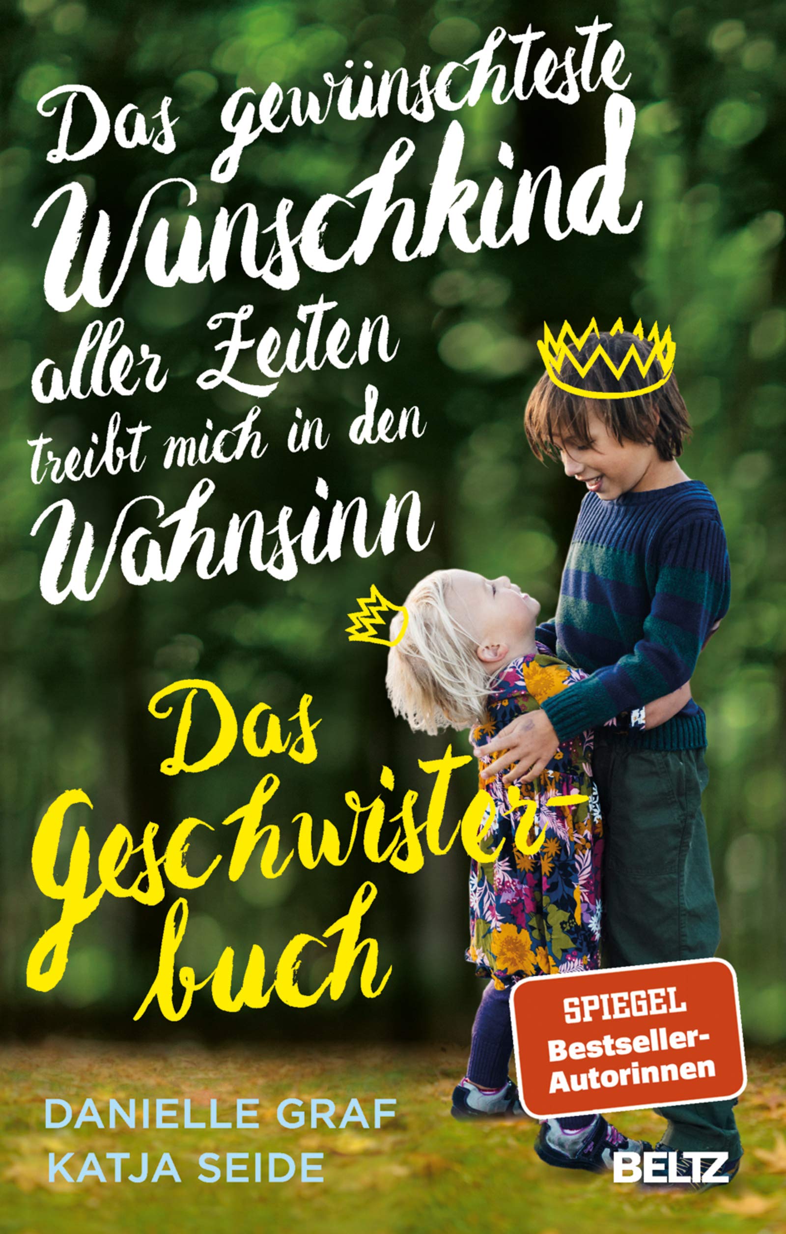 Das gewünschteste Wunschkind aller Zeiten treibt mich in den Wahnsinn: Das Geschwisterbuch (Kindle Edition)