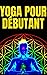 YOGA POUR DÉBUTANT