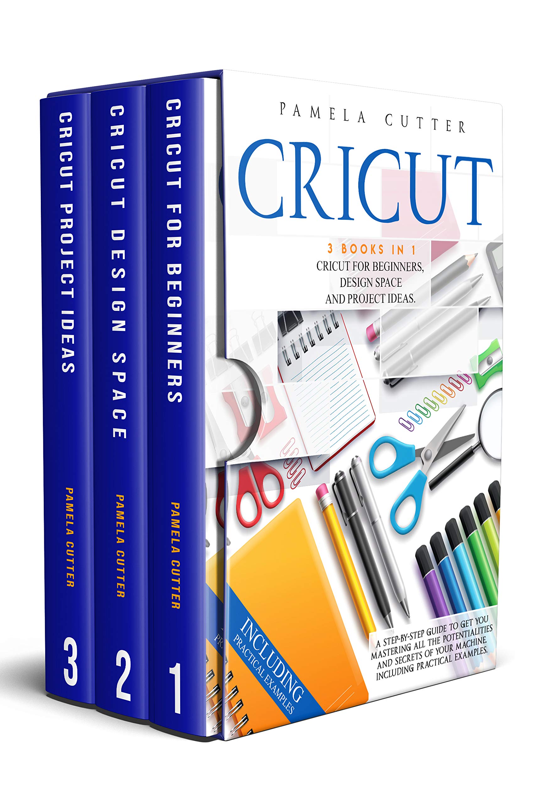 Cricut : For Beginners, Design Space, Project Ideas, Materials Accessories and More.: The Most Complete Manual To Master All The Potentialities and Secrets of Your Machine. 720 pages of instructions (Kindle Edition)