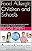 Food Allergic Children and Schools by Nicole     Smith