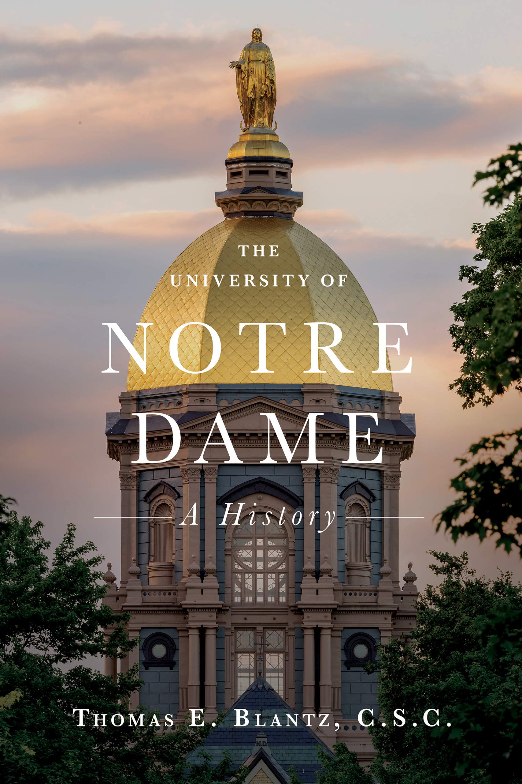 The University of Notre Dame: A History (Kindle Edition)