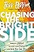 Chasing The Bright Side - Embrace Optimism, Activate Your Purpose & Write Your Own Story