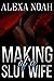 Making of a Slut Wife by Alexa Noah