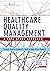 Healthcare Quality Management: A Case Study Approach