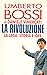 La rivoluzione. La Lega: storia ed idee
