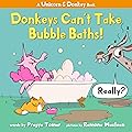 Donkeys Can't Take Bubble Baths!: A Hilariously Silly Story about Being Open-Minded and Trying New Things