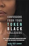 Confessions From Your Token Black Colleague by Talisa Lavarry