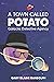 A Town Called Potato: A Space Noir Murder Comedy (Galactic Detective Agency)