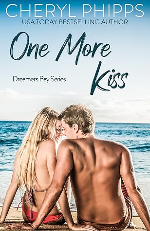 One More Kiss By Cheryl Phipps One More Kiss By Cheryl Phipps