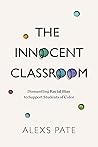 The Innocent Classroom: Dismantling Racial Bias to Support Students of Color