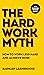 The Hard Work Myth
