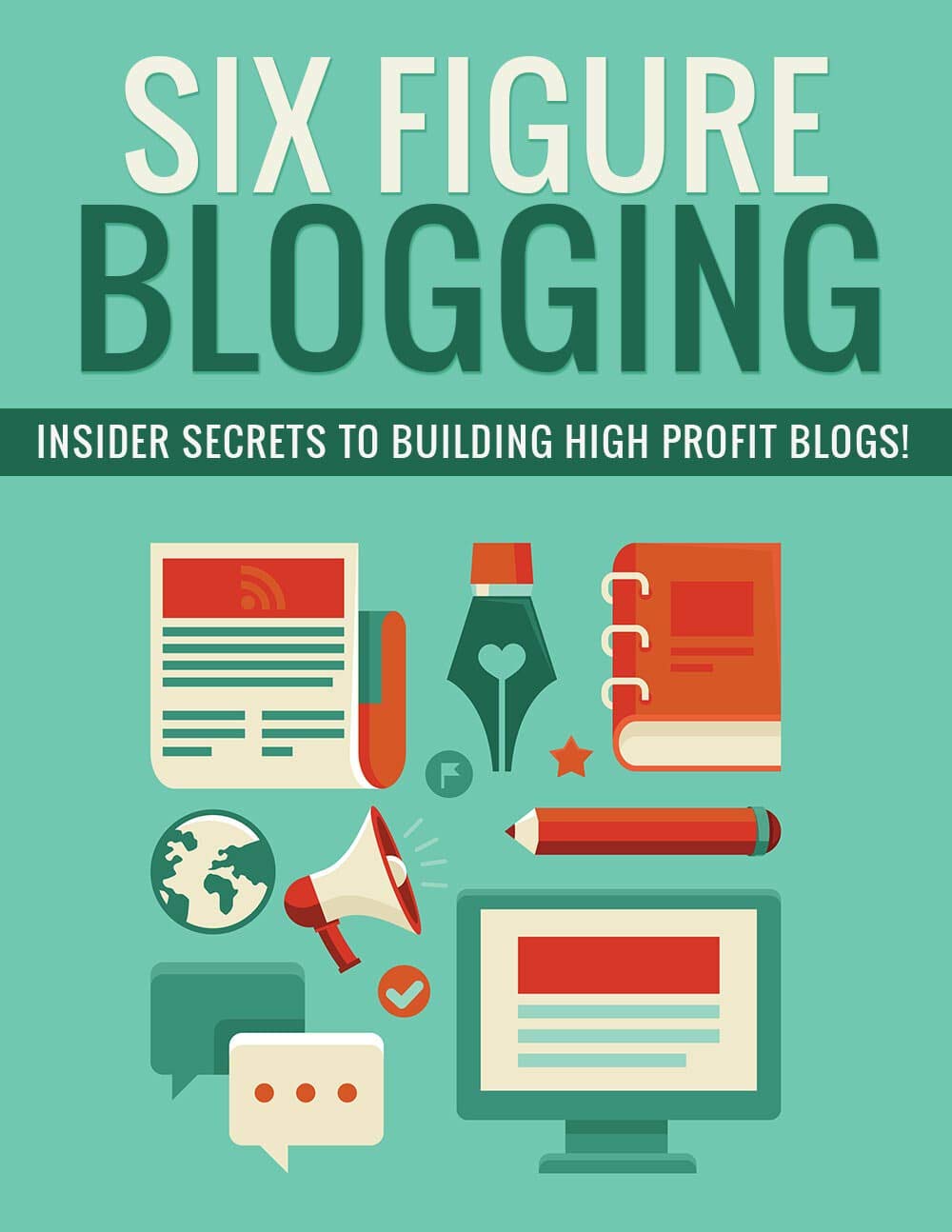 SIX FIGURE BLOGGING: INSIDER SECRETS TO BUILDING HIGH PROFIT BLOGS ! (Kindle Edition)