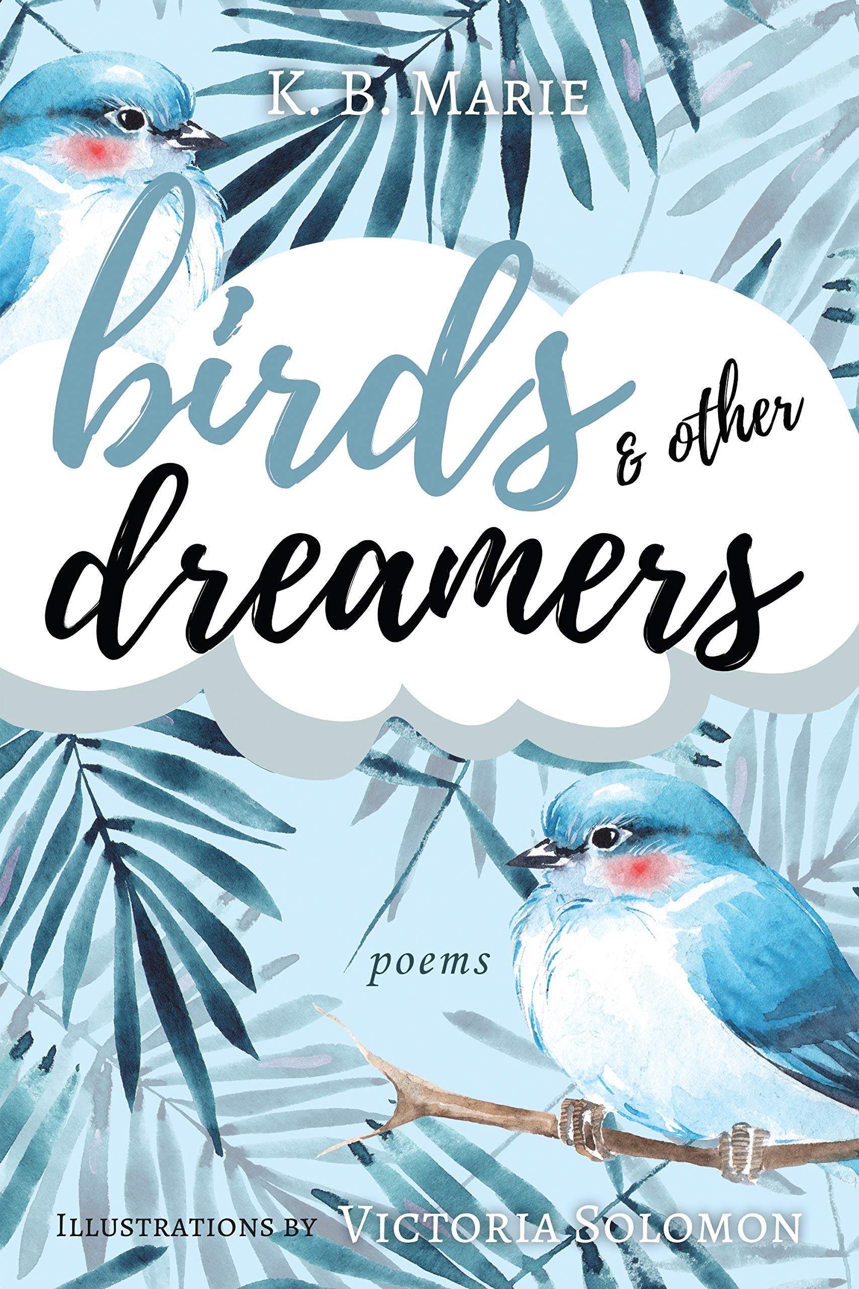 Birds and Other Dreamers: Poems (new poetry, #1)