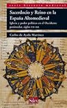 Sacerdocio y reino en la España altomedieval: Iglesia y poder político en el Occidente peninsular (siglos VII-XII)