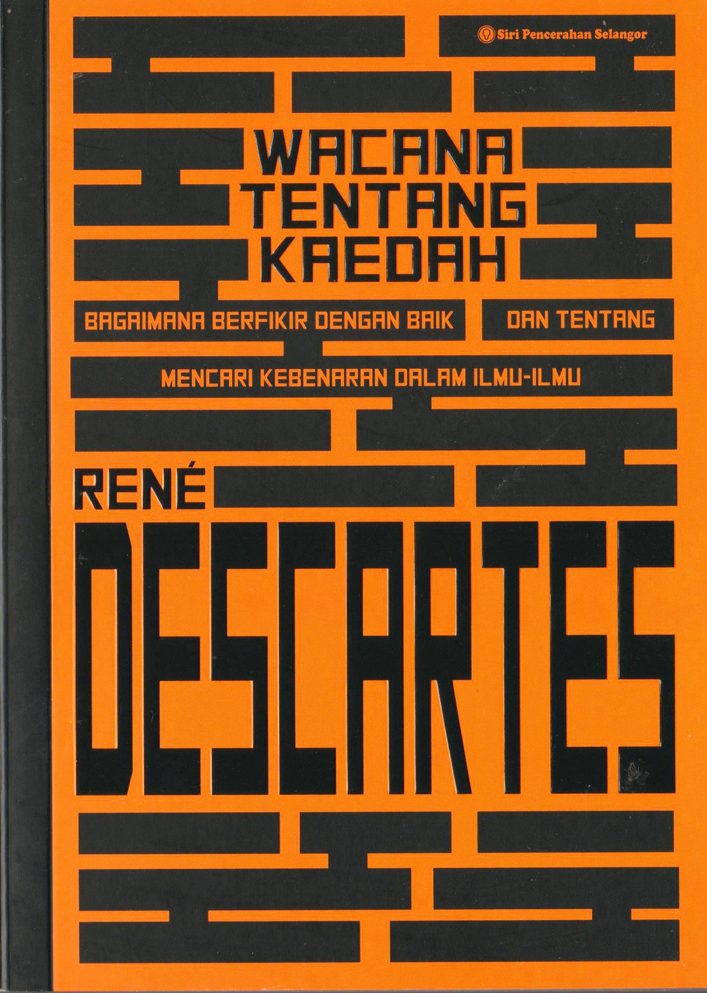 Wacana Tentang Kaedah Bagaimana Berfikir Dengan Baik Tentang Mencari Kebenaran Dalam Ilmu-Ilmu