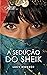 A sedução do sheik (Paixão ...