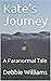 Kate's Journey: A Paranorma...