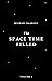 The Space Time Filled by Michael Daaboul The Space Time Filled by Michael Daaboul