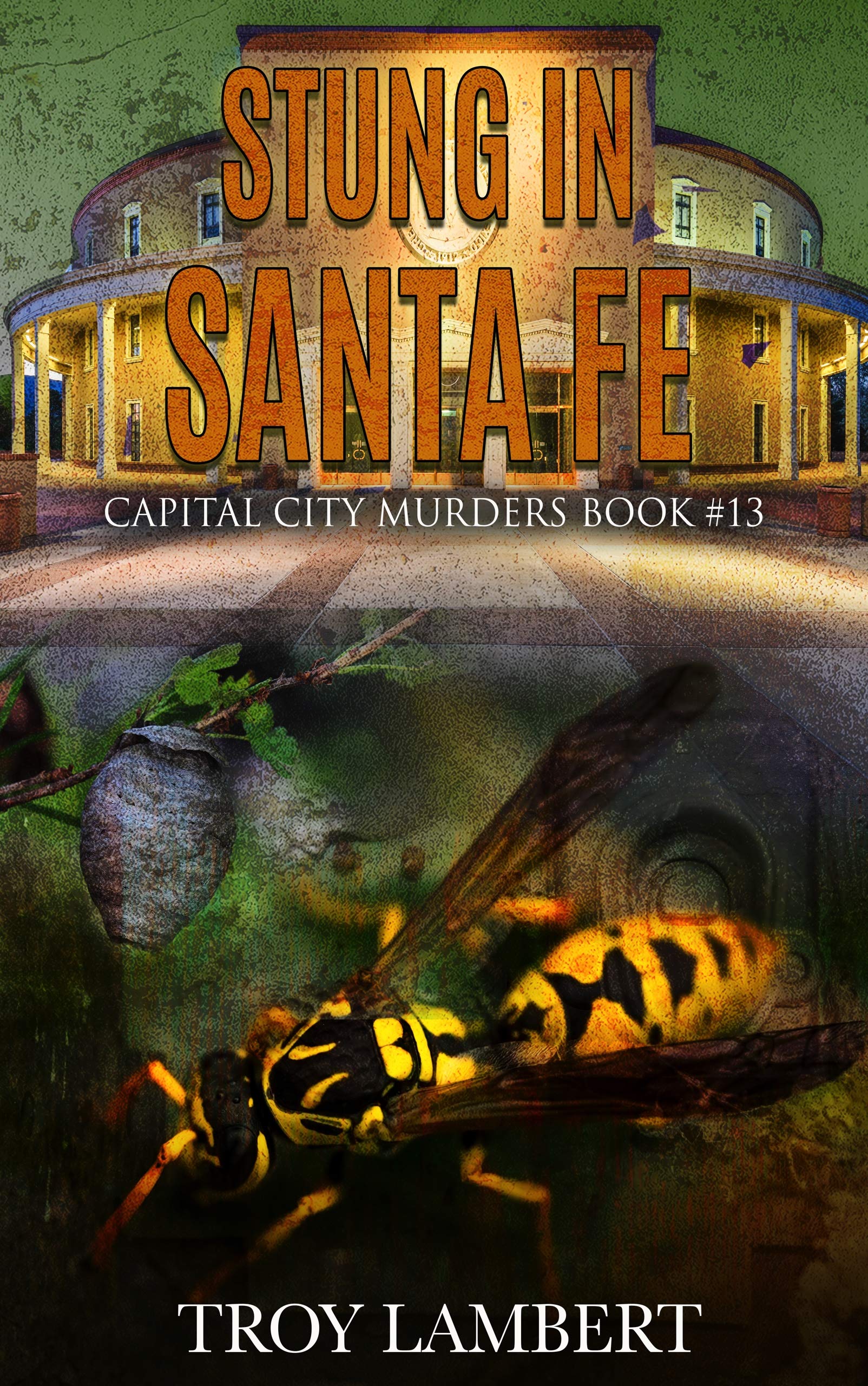 Stung in Santa Fe: Capital City Murders Book #13 (Kindle Edition)