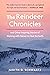 The Reindeer Chronicles: And Other Inspiring Stories of Working with Nature to Heal the Earth