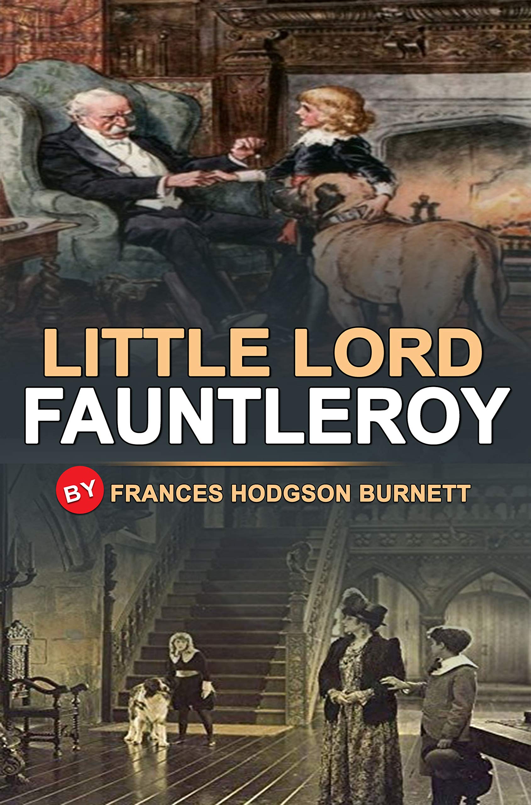 Little Lord Fauntleroy: With original and illustrations