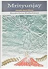 Mrityunjay by Birendra Kumar Bhattacharya Mrityunjay by Birendra Kumar Bhattacharya