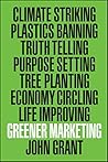 Greener Marketing by John T. Grant