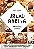 Bread Baking: A Beginner’s ...
