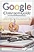 Google Classroom Guide: Step By Step Guide To Learn How To Digitize Your Lessons, Manage Your Virtual Class And Master The Platform In The Best Way To Give Your Students A Voice