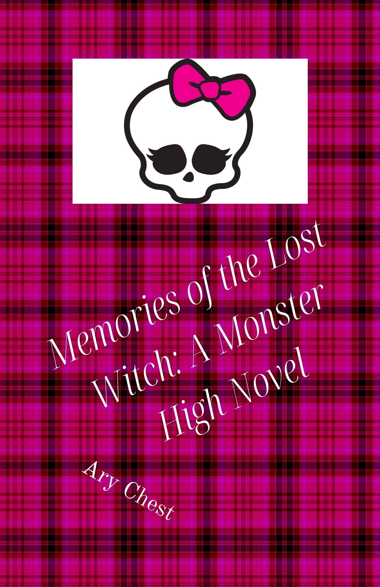 Memories of the Lost Witch: A Monster High Novel (Kindle Edition)