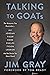Talking to GOATs by Jim       Gray