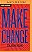 Make Change: How to Fight Injustice, Dismantle Systemic Oppression, and Own Our Future