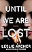 Until We Are Lost