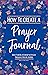 How To Create A Prayer Jour...